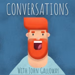 Conversations with John Galloway
