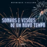 Sonhos e visões de um novo tempo - Henrique Callado