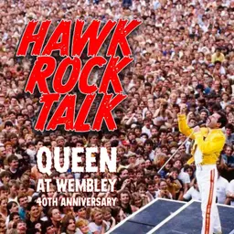 Hawk Rock Talk - Queen: Live At Wembley 40th Anniversary