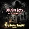 The Bell Witch part 2- Who or what was she? - Ep 55- The Dancing Toaster podcast