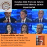 Mídia ao Ponto #71 Eleições 2022: Primeiro debate presidenciável silencia pautas importantes