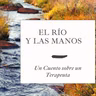 Déjame que te cuente un cuento - El río y las Manos