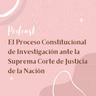 El Proceso Constitucional de Investigación ante la Suprema Corte de Justicia de la Nación