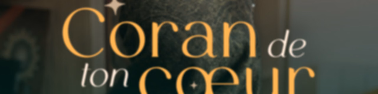 Coran de Ton coeur