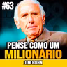 Jim Rohn | APRENDA A PENSAR COMO UM MILIONÁRIO