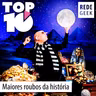 TOP 10 - Maiores roubos da história