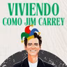 VIVIR COMO JIM CARREY