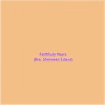 Faithfully Yours (Bro. Sherween Eslava)