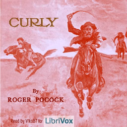 Curly by Roger Pocock (1865 - 1941)