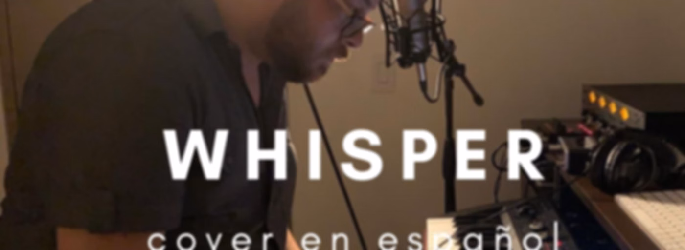 WHISPER COVER EN ESPAÑOL - Cristian Tello H