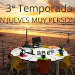 03. 25-26_3ª Temporada_Un jueves muy personal_25-26