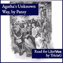 Agatha's Unknown Way by Pansy (1841 - 1930)