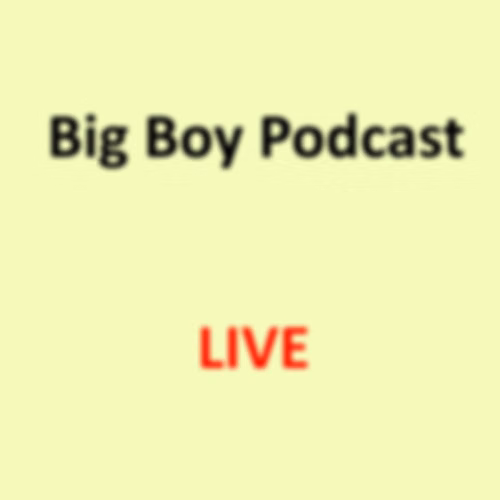 Big Boys Podcast