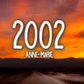 Anne-Marie - 2002 (Lyrics)