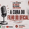 A CURA DO FILHO DO OFICIAL