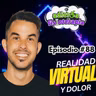 #88 Realidad Virtual y Dolor / Ft. Javier Guerra
