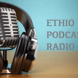 Ethio Podcast Radio