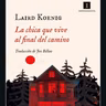 La chica que vive al final del camino - Laird Koening
