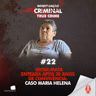 IDOSA MATA ENTEADA APÓS 30 ANOS DE CONVIVÊNCIA: CASO MARIA HELENA - IC TRUE CRIME #022