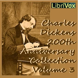 Charles Dickens 200th Anniversary Collection Vol. 3 by Charles Dickens (1812 - 1870)