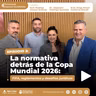 La normativa detrás de la Copa Mundial 2026: FIFA, reglamentos y desafíos jurídicos ⚽ Temporada Especial Mundialista | Episodio 2