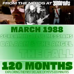 120 Months - March 1988 - Screaming Blue Messiahs, Balaam & The Angel, The Fall