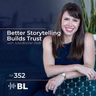 Better Storytelling Builds Trust with Julia Bonner Zade