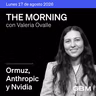 THE MORNING 17-08-26 | Ormuz y Líbano elevan la tensión; Nvidia y Berkshire mueven sus apuestas