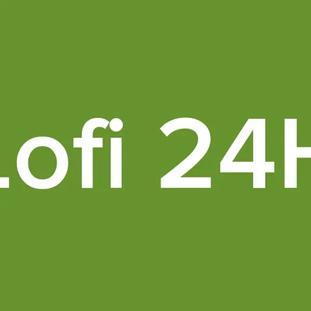 Lofi 24H