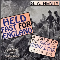 Held Fast For England: A Tale of the Siege of Gibraltar