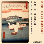 acht Gesichter am Biwasee, Die by Max Dauthendey (1867 - 1918)