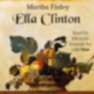 Ella Clinton by Martha Finley (1828 - 1909)