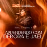 #25 Pra. Eyshila - Aprendendo com Débora e Jael