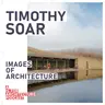 Timothy Soar: Images of architecture.
