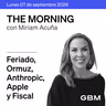 THE MORNING 07-09-26 | EUA cerrado; Ormuz avanza; Anthropic retrasa OPI; Apple plegable; México espera el Paquete Económico 2027.