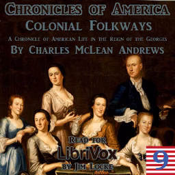 Chronicles of America Volume 09 - Colonial Folkways, The by Charles Morris (1833 - 1922)