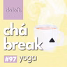 Do Loft #97 - Chá Break: Yoga