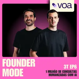1 milhão de consultas humanizadas com AI | A História da Voa Health | Founder Mode ft. Fillipe Loures