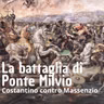 Storia - La Battaglia di Ponte Milvio