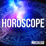 Nostalgie - L'Horoscope