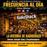 Episode 991: FRECUENCIA AL DÍA - 🌐 La Historia de RADIOSHACK.