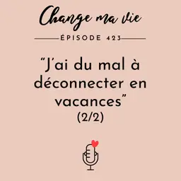 “J’ai du mal à déconnecter en vacances” (spécial boulot)