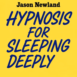 Hypnosis for sleeping deeply (Jason Newland)