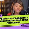 It’s Not You, It’s Growth! 5 Honest Truth About Adult Friendships