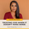 #583 – Trust God When It Doesn’t Make Sense