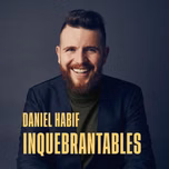 Daniel Habif - INQUEBRANTABLES