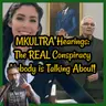 MKULTRA Hearings: The REAL Conspiracy Nobody is Talking About!