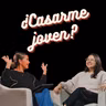 ¿Casarme joven?👩‍❤️‍👨💍​​ ​Ep. 9 - Más allá de las risas podcast