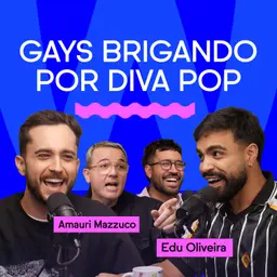 GAYS BRIGANDO POR DIVA POP com Edu Oliveira e Amauri Mazzuco