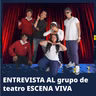 Cap. 8 .Entrevista al grupo teatral Escena Viva